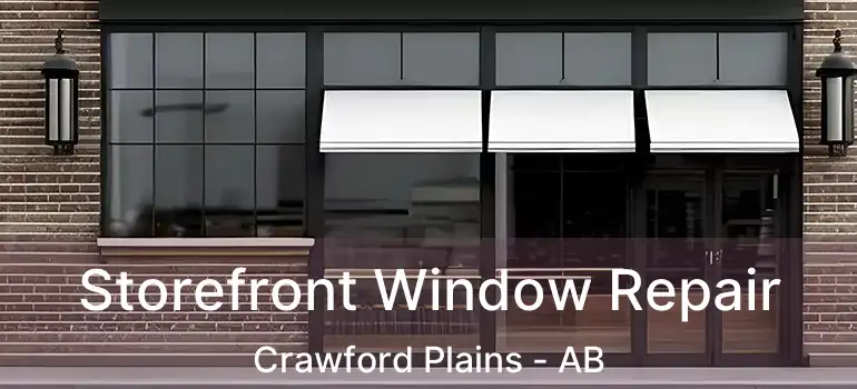  Storefront Window Repair Crawford Plains - AB