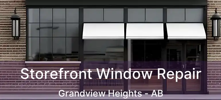  Storefront Window Repair Grandview Heights - AB