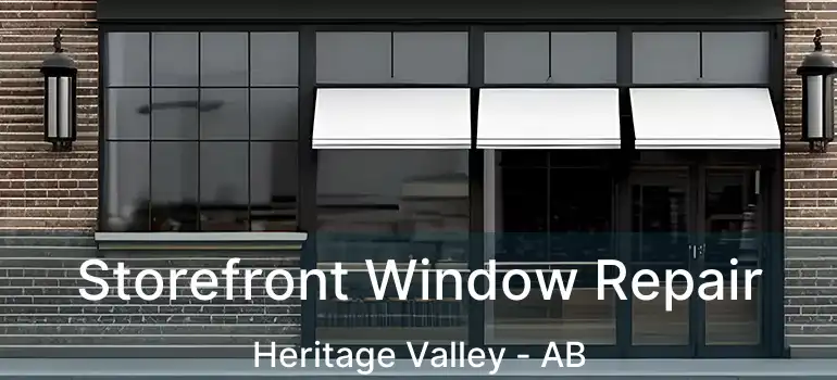  Storefront Window Repair Heritage Valley - AB