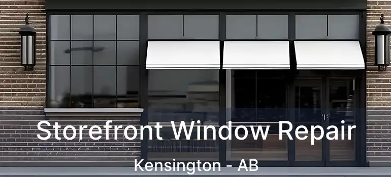  Storefront Window Repair Kensington - AB