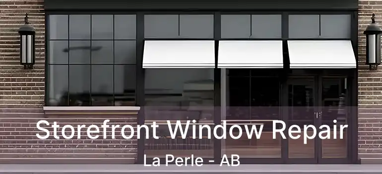  Storefront Window Repair La Perle - AB