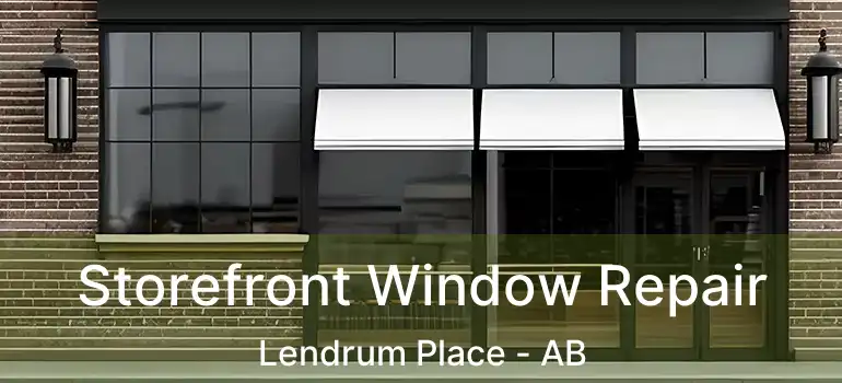  Storefront Window Repair Lendrum Place - AB
