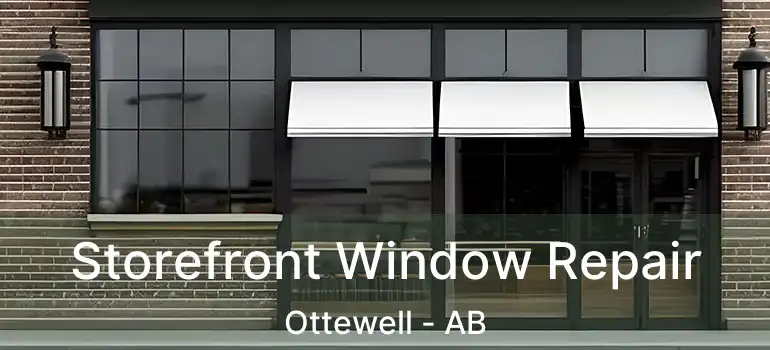  Storefront Window Repair Ottewell - AB