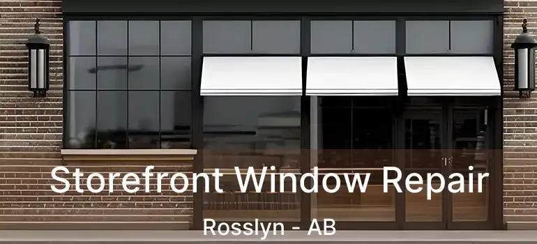  Storefront Window Repair Rosslyn - AB