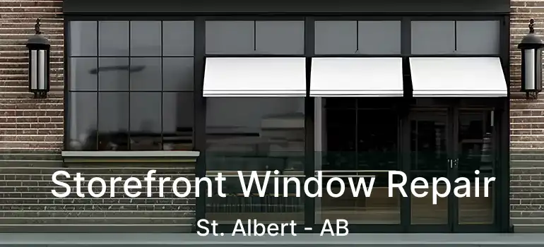  Storefront Window Repair St. Albert - AB