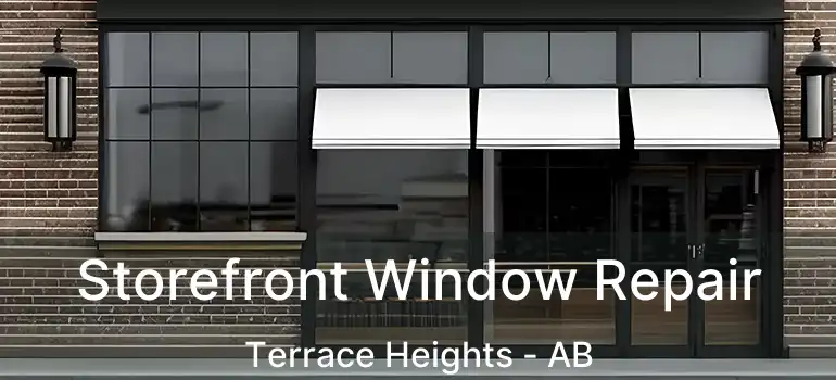  Storefront Window Repair Terrace Heights - AB