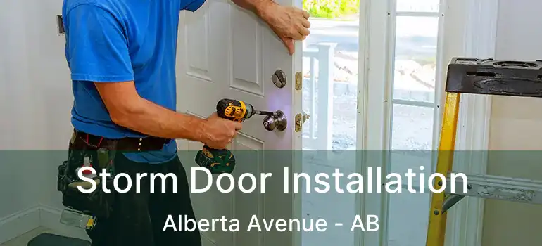  Storm Door Installation Alberta Avenue - AB