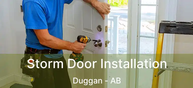  Storm Door Installation Duggan - AB