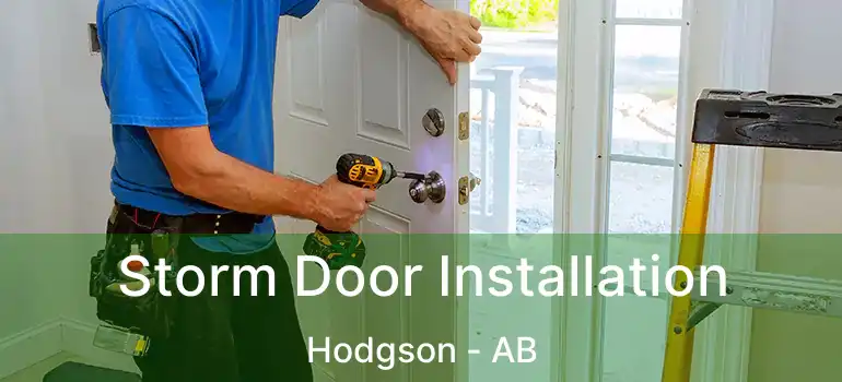  Storm Door Installation Hodgson - AB