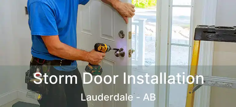  Storm Door Installation Lauderdale - AB