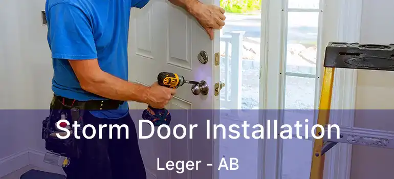 Storm Door Installation Leger - AB