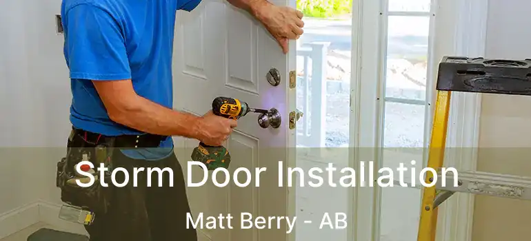  Storm Door Installation Matt Berry - AB