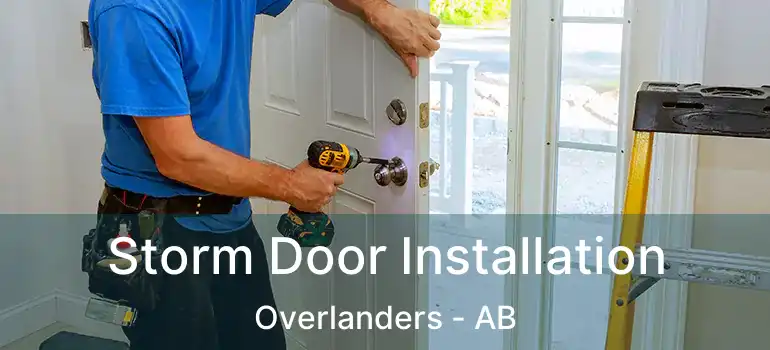  Storm Door Installation Overlanders - AB