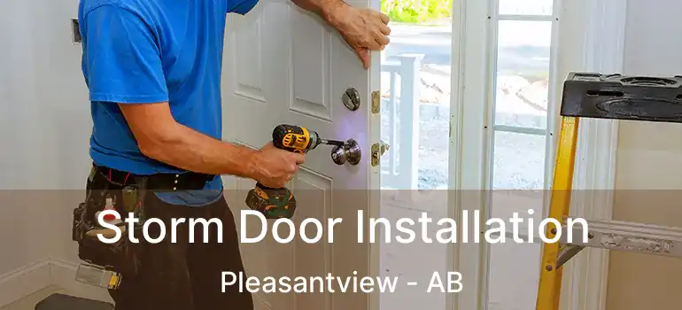  Storm Door Installation Pleasantview - AB