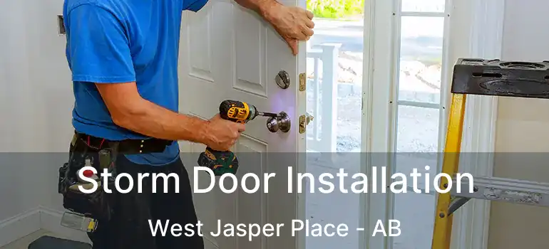  Storm Door Installation West Jasper Place - AB