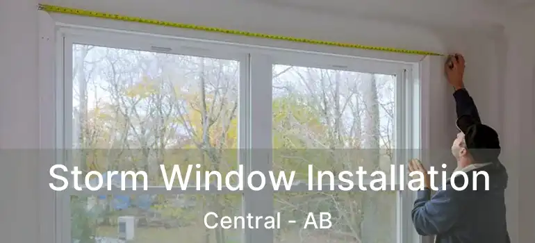  Storm Window Installation Central - AB
