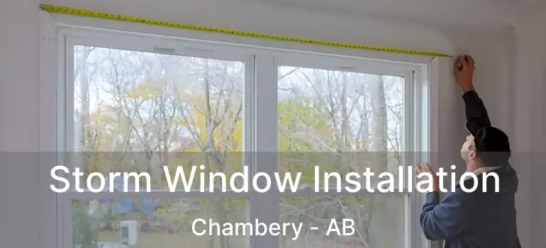  Storm Window Installation Chambery - AB