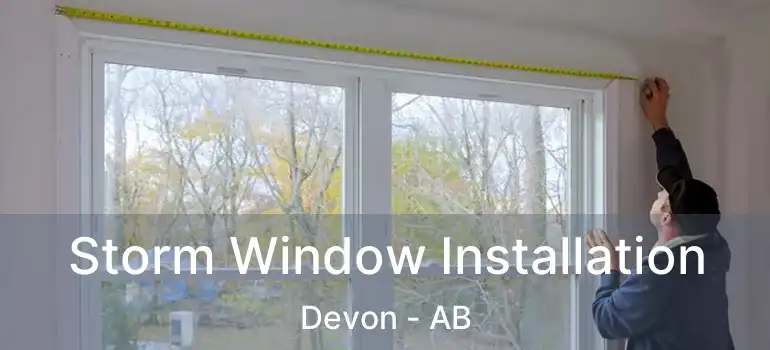  Storm Window Installation Devon - AB