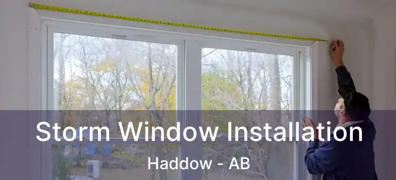  Storm Window Installation Haddow - AB