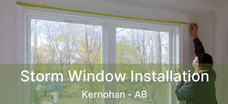  Storm Window Installation Kernohan - AB