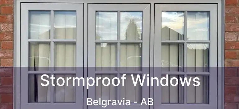  Stormproof Windows Belgravia - AB