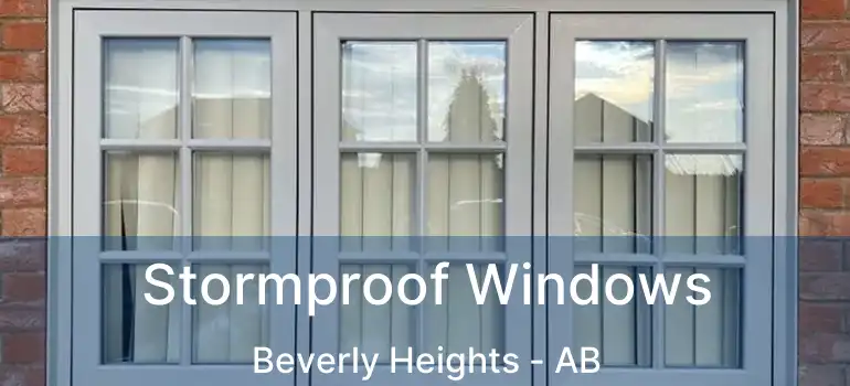  Stormproof Windows Beverly Heights - AB