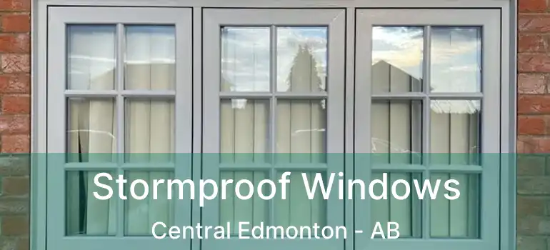  Stormproof Windows Central Edmonton - AB