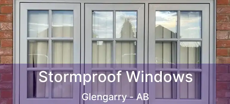  Stormproof Windows Glengarry - AB
