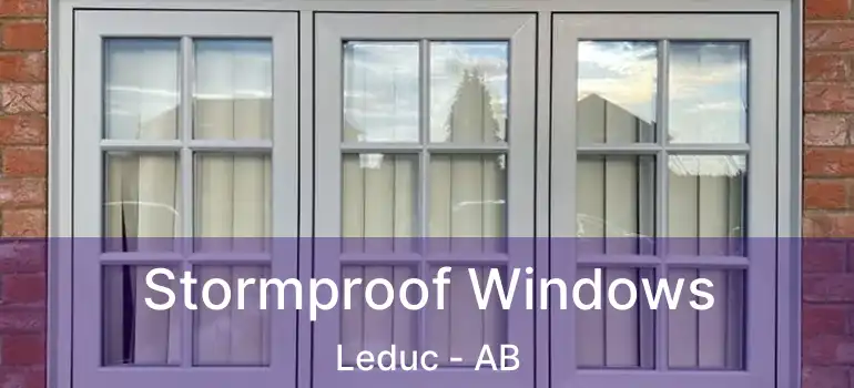  Stormproof Windows Leduc - AB