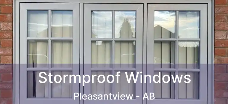  Stormproof Windows Pleasantview - AB