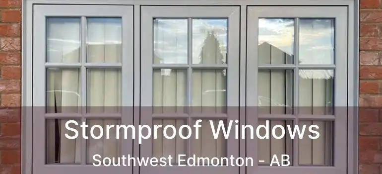  Stormproof Windows Southwest Edmonton - AB