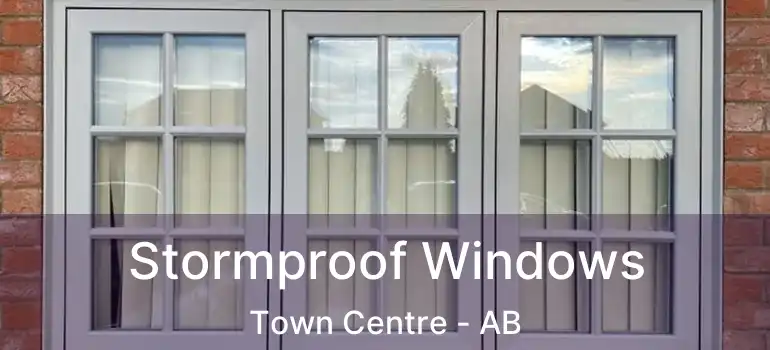  Stormproof Windows Town Centre - AB