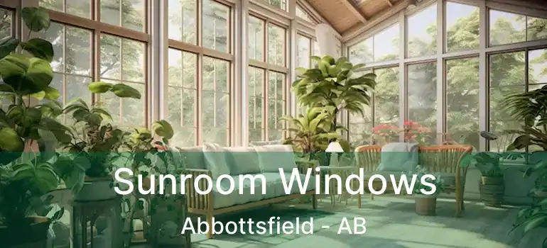  Sunroom Windows Abbottsfield - AB