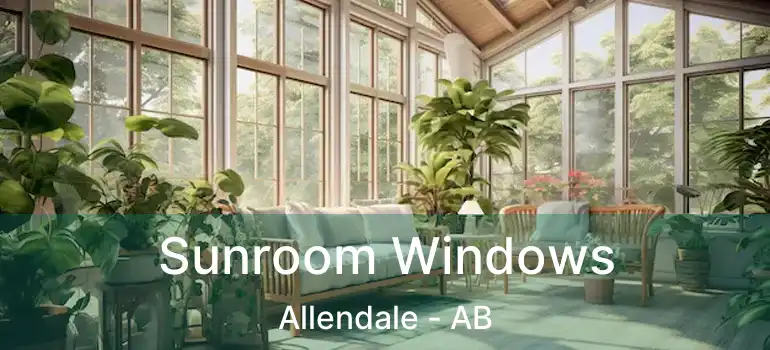  Sunroom Windows Allendale - AB