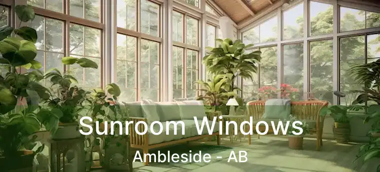  Sunroom Windows Ambleside - AB