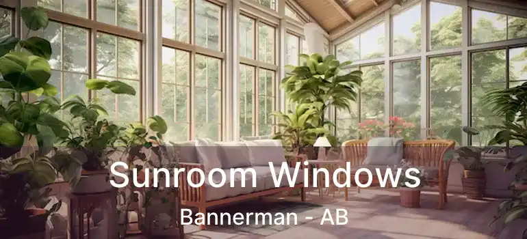  Sunroom Windows Bannerman - AB