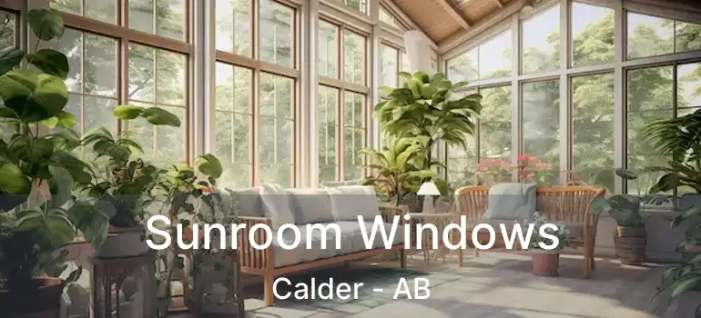  Sunroom Windows Calder - AB