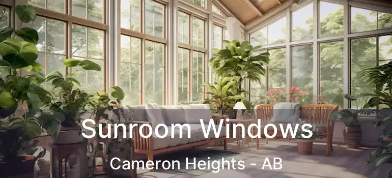  Sunroom Windows Cameron Heights - AB