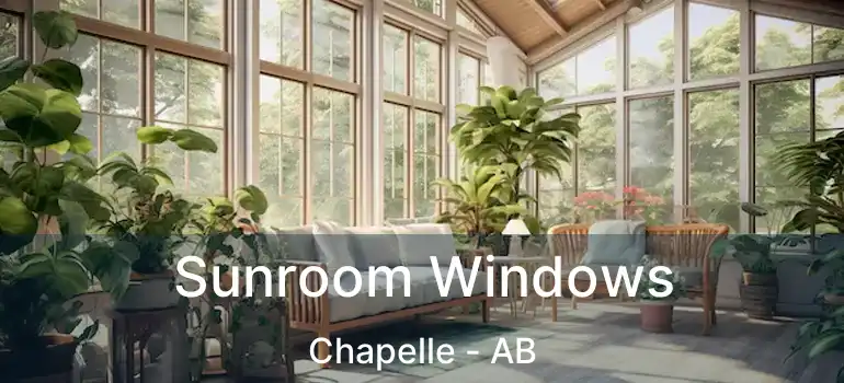  Sunroom Windows Chapelle - AB