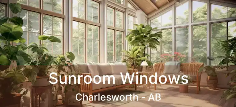  Sunroom Windows Charlesworth - AB
