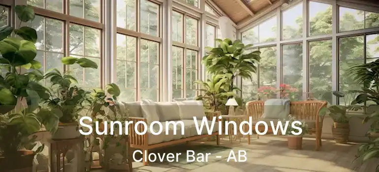  Sunroom Windows Clover Bar - AB