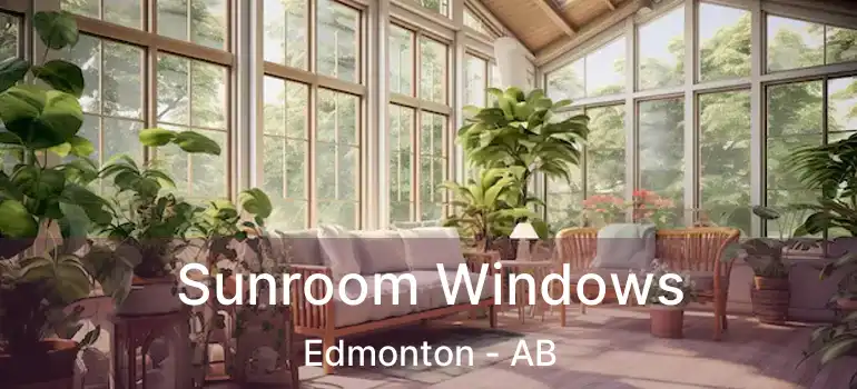  Sunroom Windows Edmonton - AB