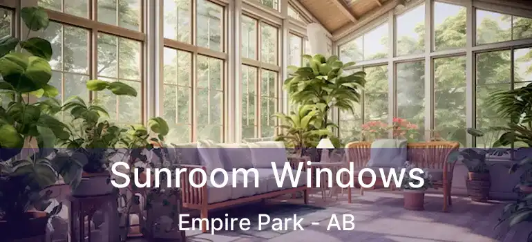  Sunroom Windows Empire Park - AB