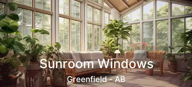 Sunroom Windows Greenfield - AB
