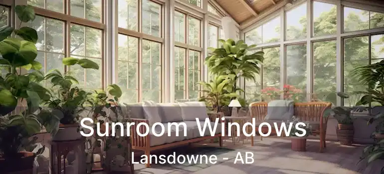  Sunroom Windows Lansdowne - AB