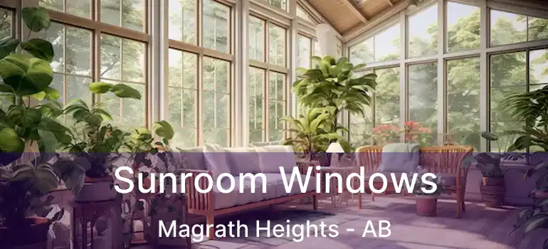  Sunroom Windows Magrath Heights - AB