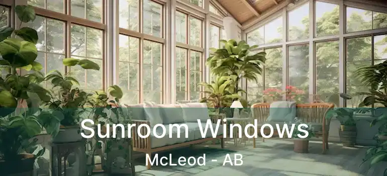  Sunroom Windows McLeod - AB