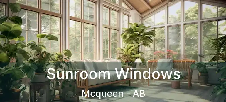  Sunroom Windows Mcqueen - AB