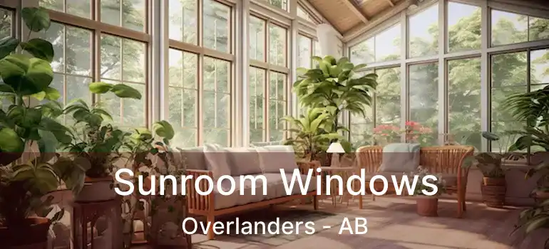 Sunroom Windows Overlanders - AB