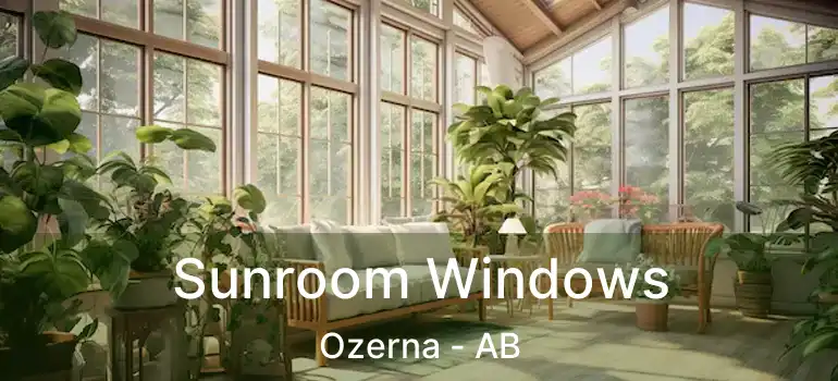  Sunroom Windows Ozerna - AB